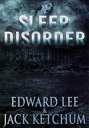 Sleep Disorder (Jack Ketchum, Edward Lee)