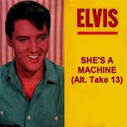 She's a Machine - Elvis Presley