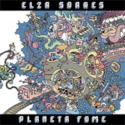Planeta Fome (Elza Soares) - 2019