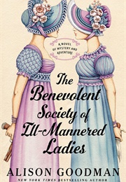 The Benevolent Society of Ill-Mannered Ladies (Alison Goodman)