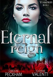 Eternal Reign (Age of Vampires #1) (Caroline Peckham, Susanne Valenti)