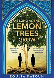 As Long as the Lemon Trees Grow (Zoulfa Katouh)