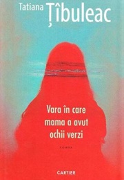 The Summer My Mother's Eyes Were Green (Tatiana Tibuleac)