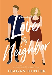 Love Thy Neighbor (Teagan Hunter)