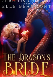 The Dragon&#39;s Bride (Christis Christie)