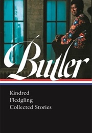Octavia E. Butler: Kindred, Fledgling, Collected Stories (Octavia E. Butler)