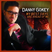 My Best Days Are Ahead of Me - Danny Gokey