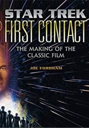 Star Trek: First Contact - The Making of the Classic Film (Joe Fordham)