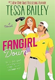 Fangirl Down (Tessa Bailey)
