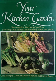 Your Kitchen Garden (George Seddon & Helena Radecka)