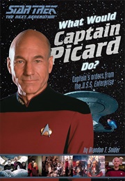 What Would Captain Picard Do? (Brandon T. Snider)