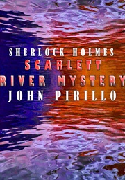 Sherlock Holmes: Scarlett River Mystery (John Pirillo)