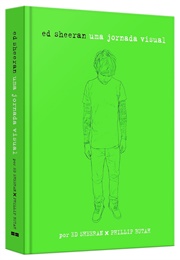 Ed Sheeran: Uma Jornada Visual: Uma Jornada Visual (Ed Sheeran)