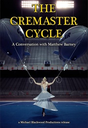 The Cremaster Cycle: A Conversation With Matthew Barney (2004)
