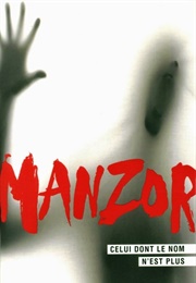 Celui Dont Le Nom N'est Plus (René Manzor)