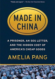 Made in China: A Prisoner, an SOS Letter, and the Hidden Cost of America's Cheap Goods (Amelia Pang)