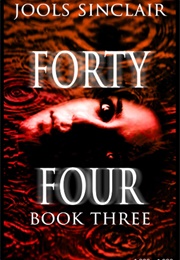 44: Book Three (44 #3) (Jools Sinclair)