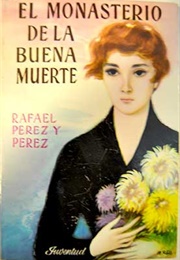 El Monasterio De La Buena Muerte (Rafael Pérez)