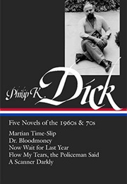 Philip K. Dick: Five Novels of the 1960s & 70s (Philip K. Dick)