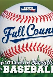 Full Count: Top 10 Lists of Everything in Baseball (Gary Gamling)