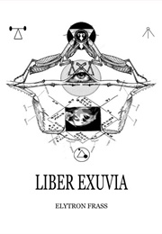 Liber Exuvia (Elytron Frass)