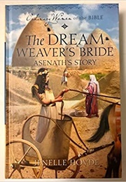 The Dream Weaver's Bride:  Asenath's Story  (Guideposts-Published: Ordinary Women of Bible) (Jenelle Hovde)