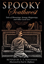 Spooky Southwest (S. E. Schlosser)