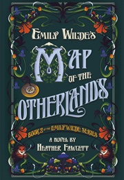 Emily Wilde&#39;s Map of the Otherlands (Heather Fawcett)