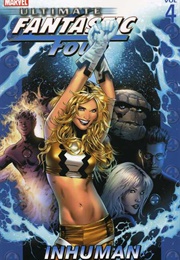 Ultimate Fantastic Four (2004), Vol. 4: Inhuman (Mike Carey and Mark Millar)