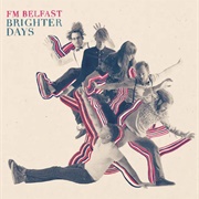 FM Belfast- Brighter Days