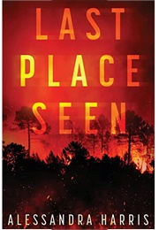 Last Place Seen (Alessandra Harris)