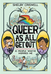 Queer as All Get Out: 10 People Who've Inspired Me (Shelby Criswell)