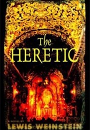 The Heretic (Lewis M. Weinstein)
