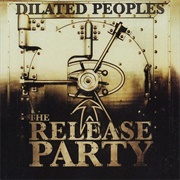 Dilated Peoples - The Release Party