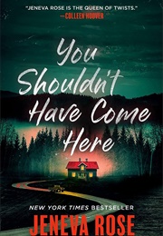 You Shouldn't Have Come Here (Jeneva Rose)