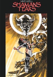 Shaman's Tears (Mike Grell)