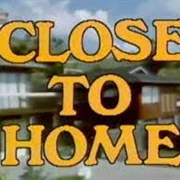 Close to Home