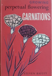Growing Perpetual Flowering Carnations (Steven Bailey)