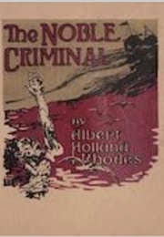 The Noble Criminal (Albert Holland Rhodes)