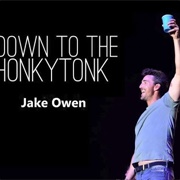 Down to the Honkytonk - Jake Owen
