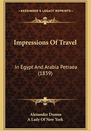 Impressions of Travel: In Egypt and Arabia Petraea (Alexandre Dumas)