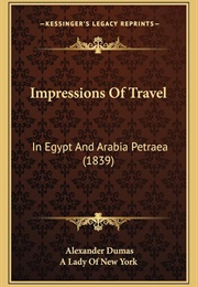 Impressions of Travel: In Egypt and Arabia Petraea (Alexandre Dumas)
