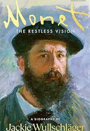 Monet: The Restless Vision (Jackie Wullschläger)
