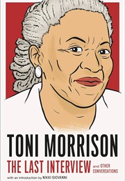 Toni Morrison: The Last Interview: And Other Conversations (Toni Morrison)