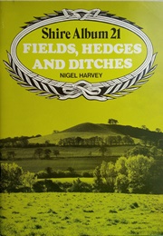 Fields, Hedges and Ditches (Nigel Harvey)