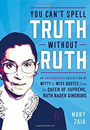 You Can't Spell Truth Without Ruth (Mary Zaia)