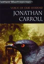 Voice of Our Shadow (Jonathan Carroll)