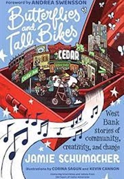 Butterflies and Tall Bikes: West Bank Stories of Community, Creativity, and Change (Jamie Schumacher)
