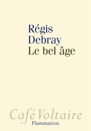 Le Bel Âge (Régis Debray)