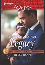 The Billionaire's Legacy (Reese Ryan)